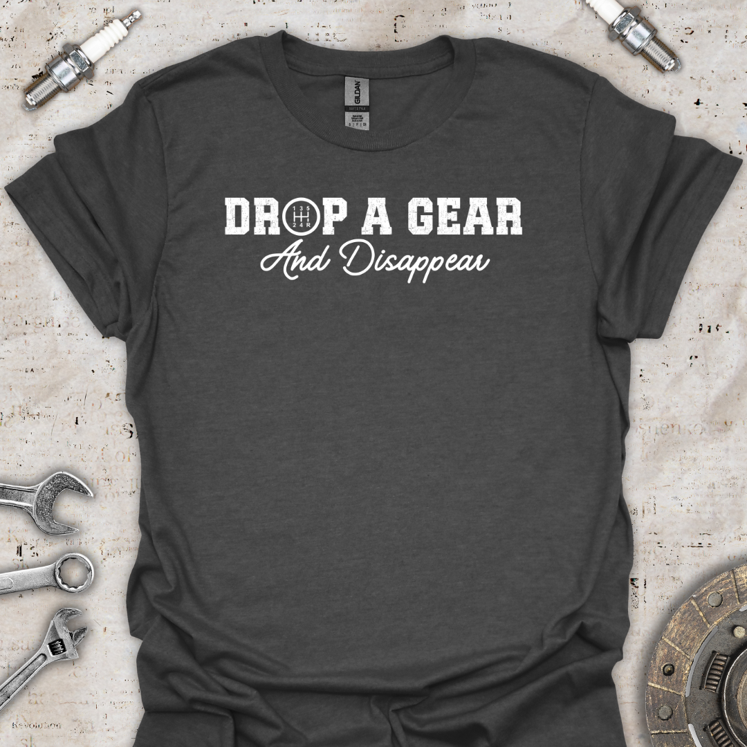 Drop a Gear T-Shirt - Car Threads