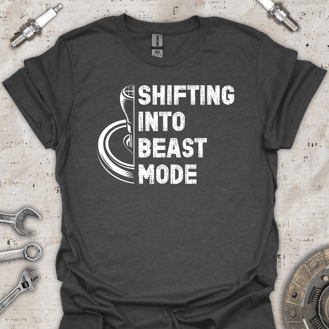 Shifting into Beast Mode T-Shirt - Car Threads