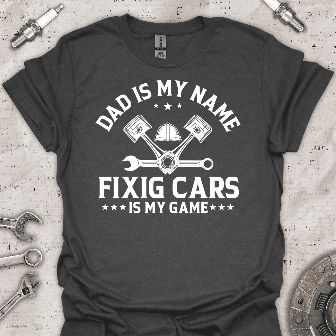 Dad is My Name T-Shirt - Car Threads