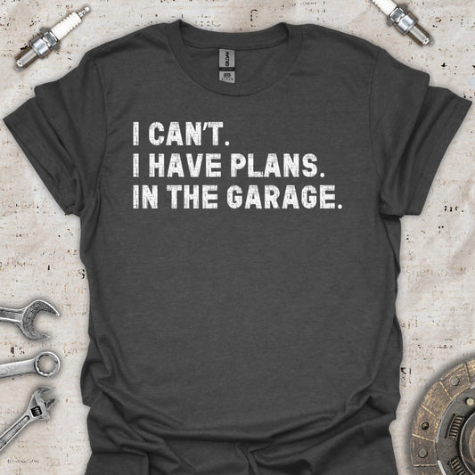 I Have Plans T-Shirt - Car Threads