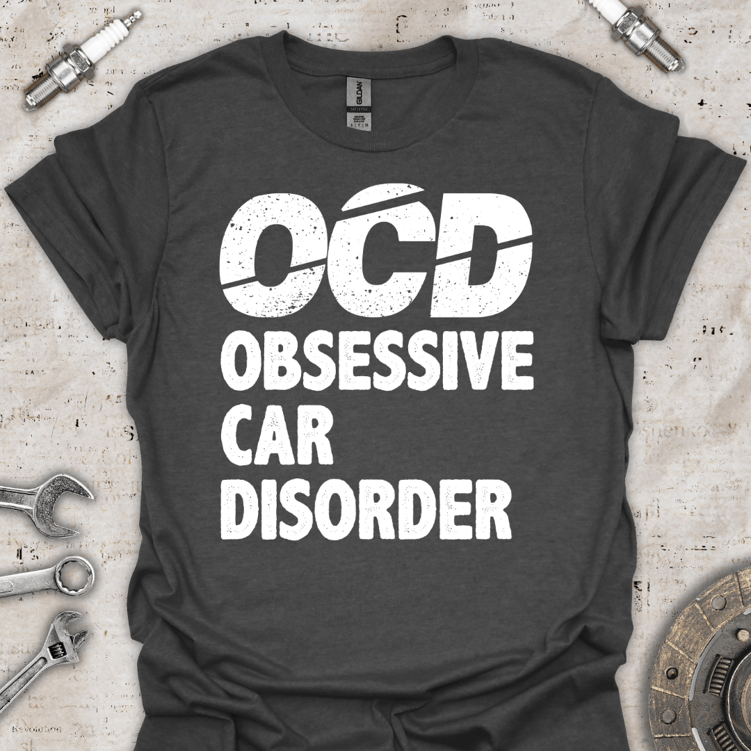 OCD Obsessive Car Disorder T-Shirt - Car Threads