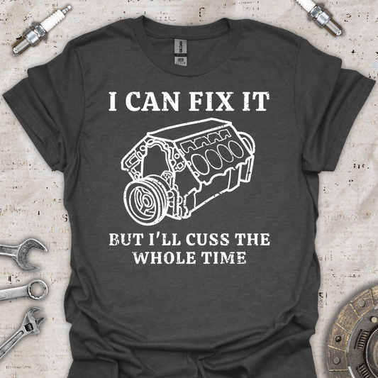 I Can Fix It T-Shirt