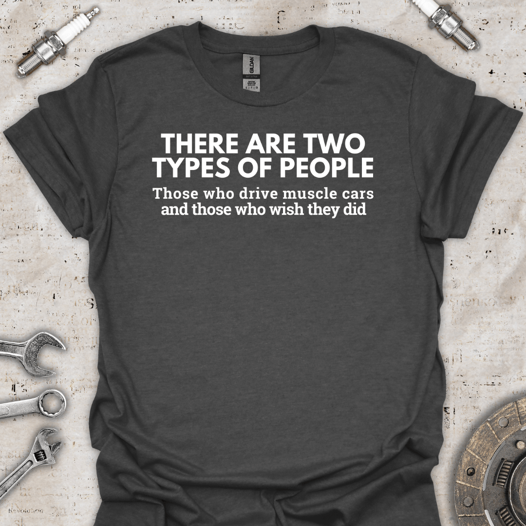 There are Two Types of People T-Shirt - Car Threads