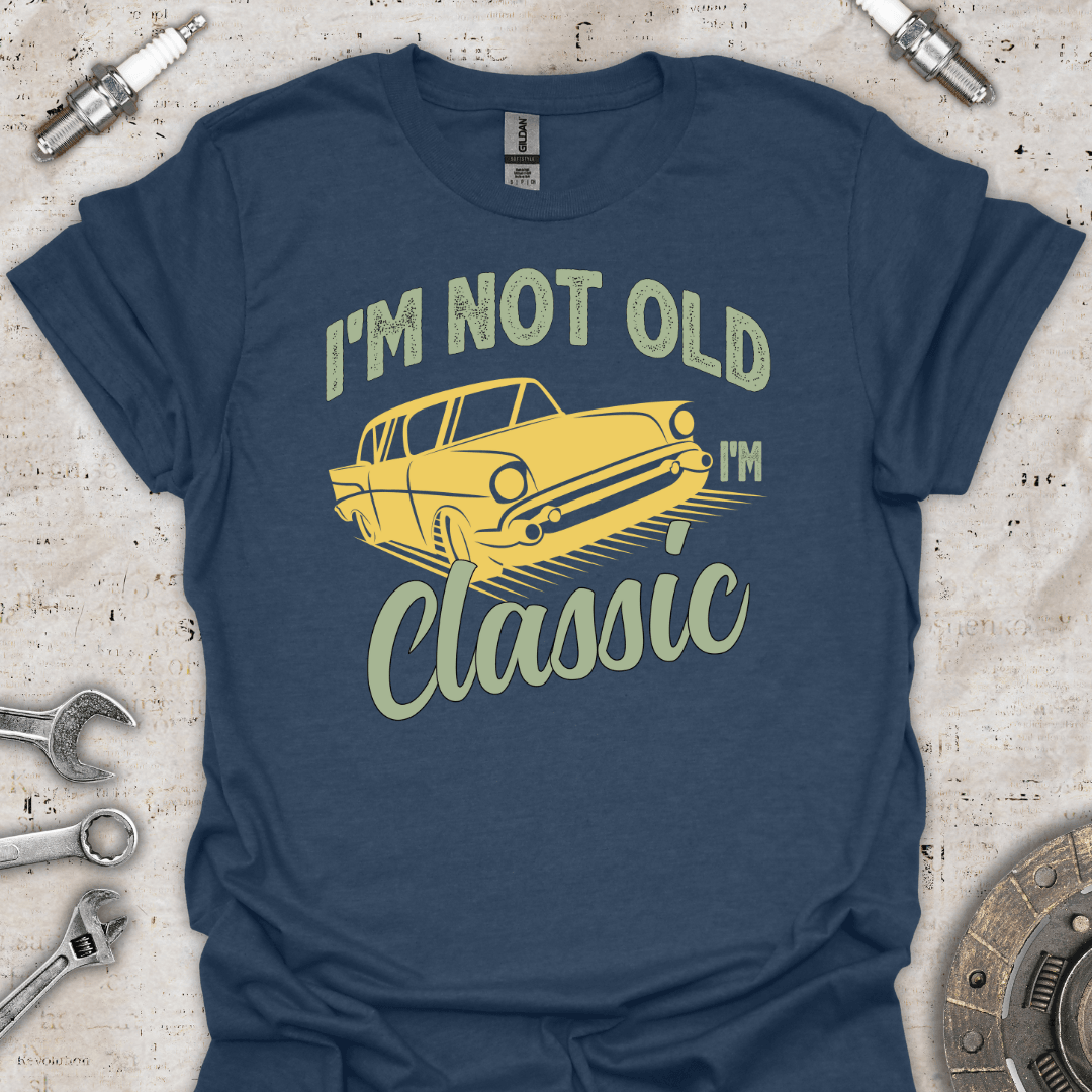 I'm not Old I'm Classic - T-Shirt - Car Threads