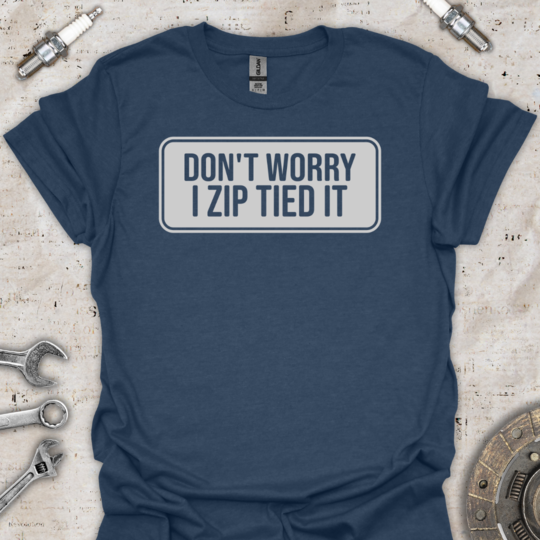 Don't Worry Funny T-Shirt - Car Threads