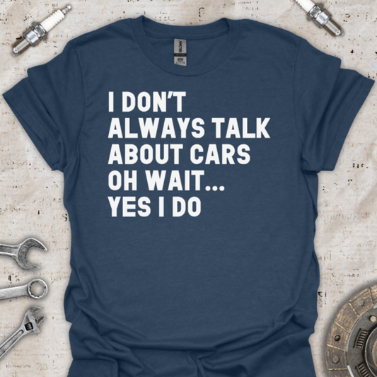 Talk About Cars T-Shirt - Car Threads