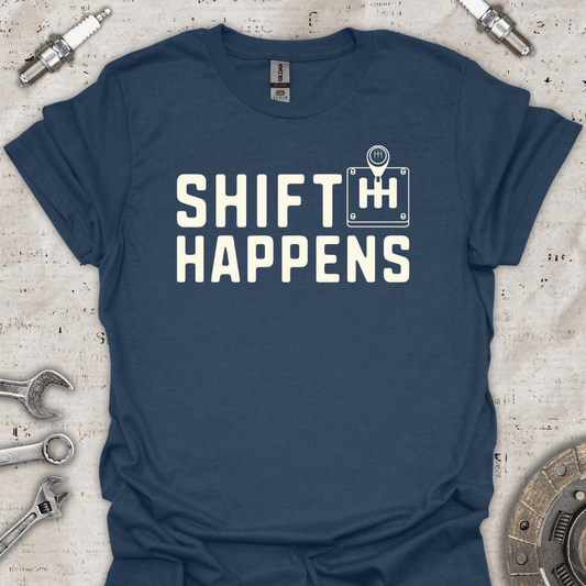 Shift Happens T-Shirt - Car Threads