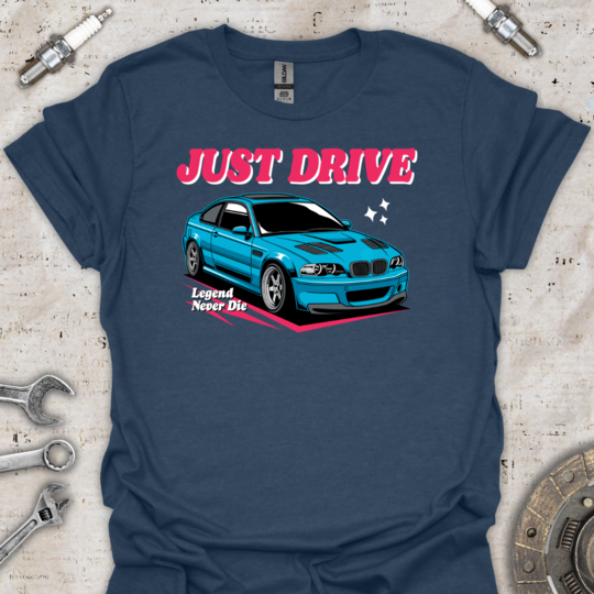 Just Drive T-Shirt - Car Threads