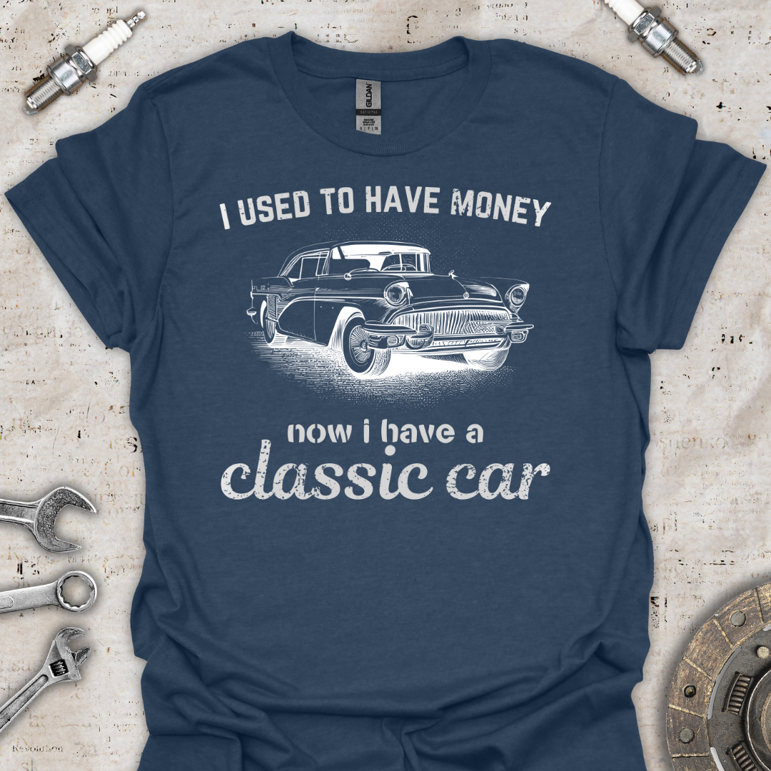 I Used to Have Money T-Shirt - Car Threads