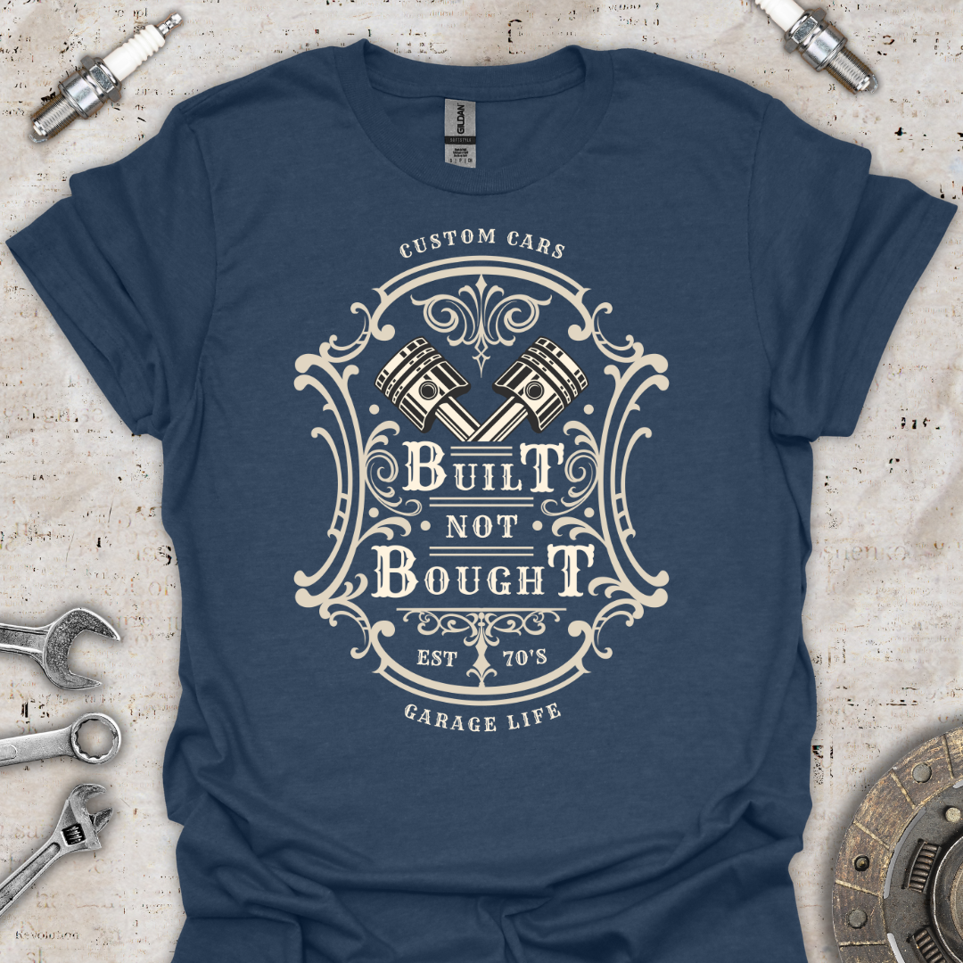 Built not Bought T-Shirt - Car Threads