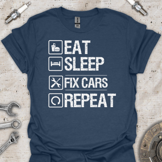 Eat Sleep Fix Cars T-Shirt - Car Threads