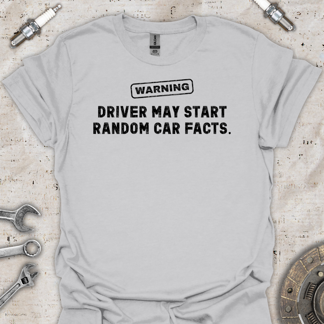 Warning Funny Driver T-Shirt - Car Threads