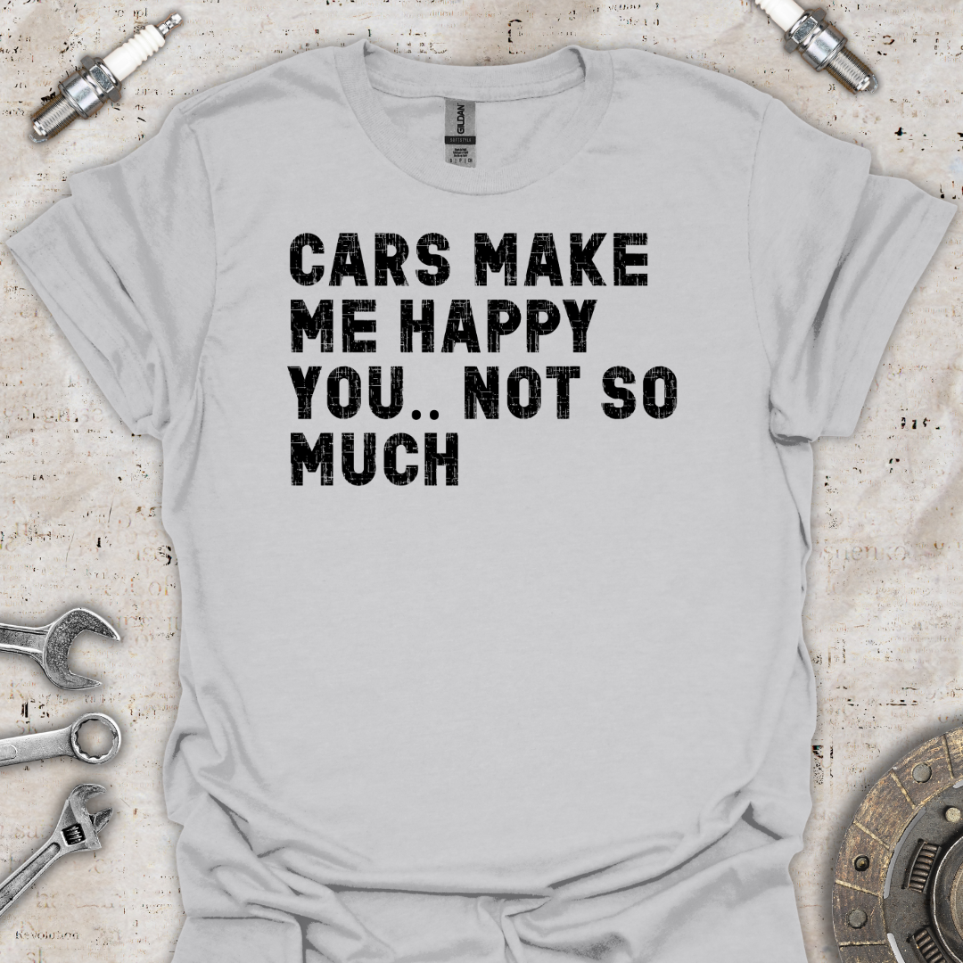 Cars Make me Happy T-Shirt - Car Threads