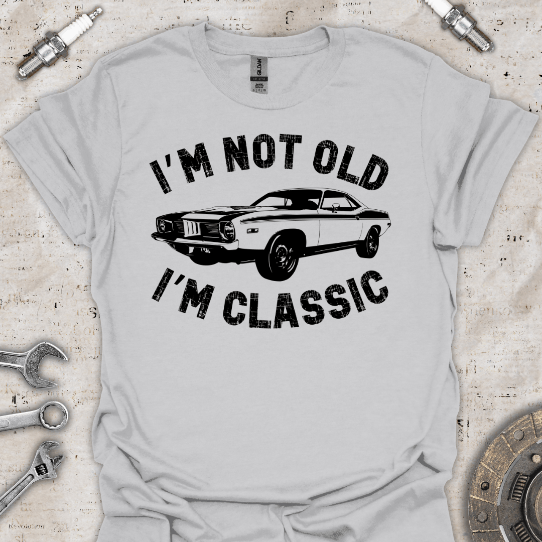 I'm not Old I'm Classic - Vintage T-Shirt - Car Threads