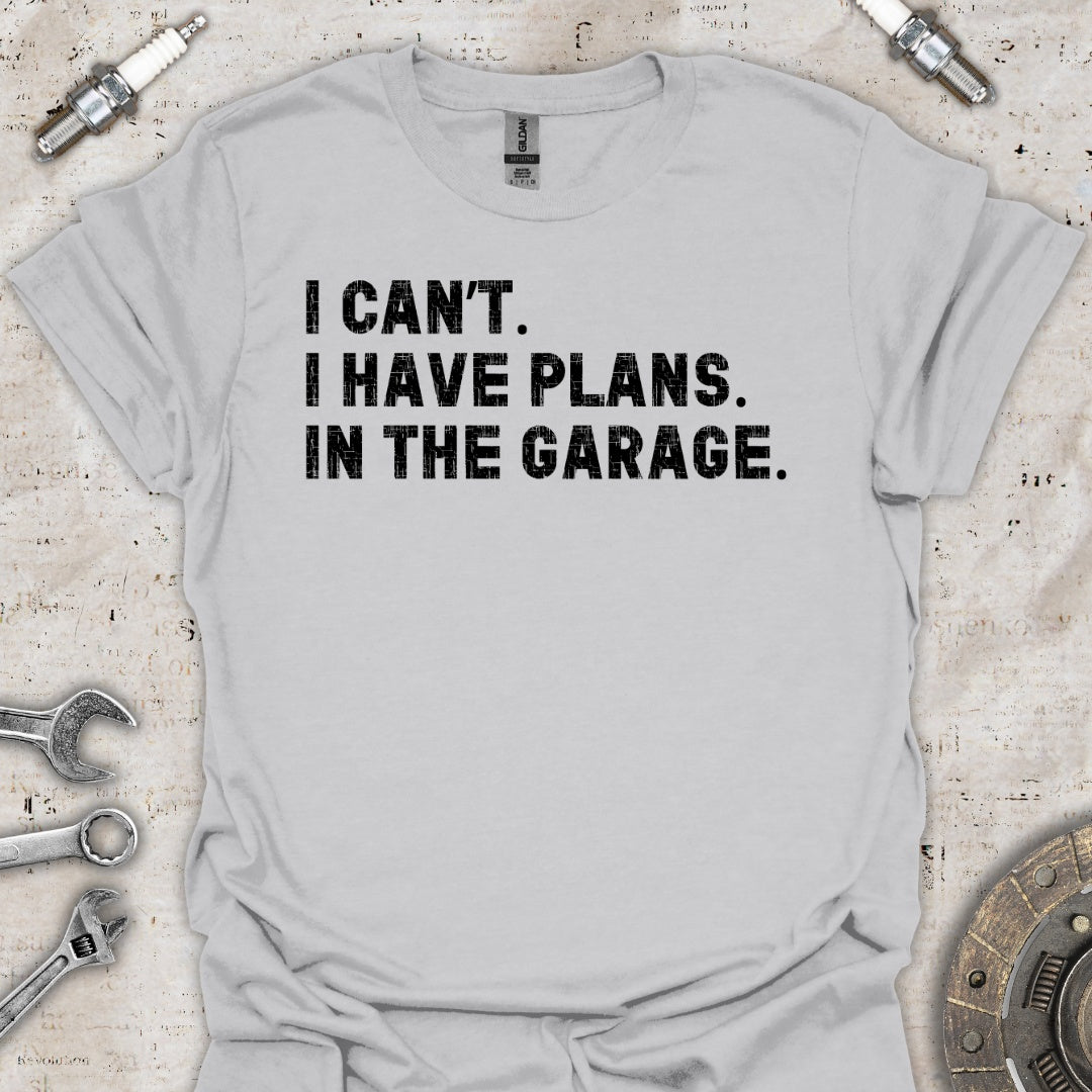 I Have Plans T-Shirt - Car Threads