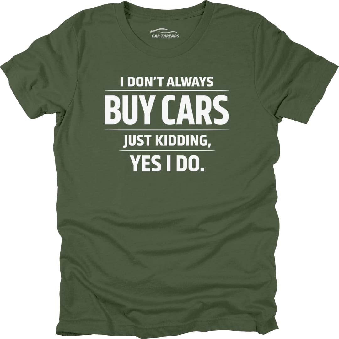 I Don’t Always Buy Cars