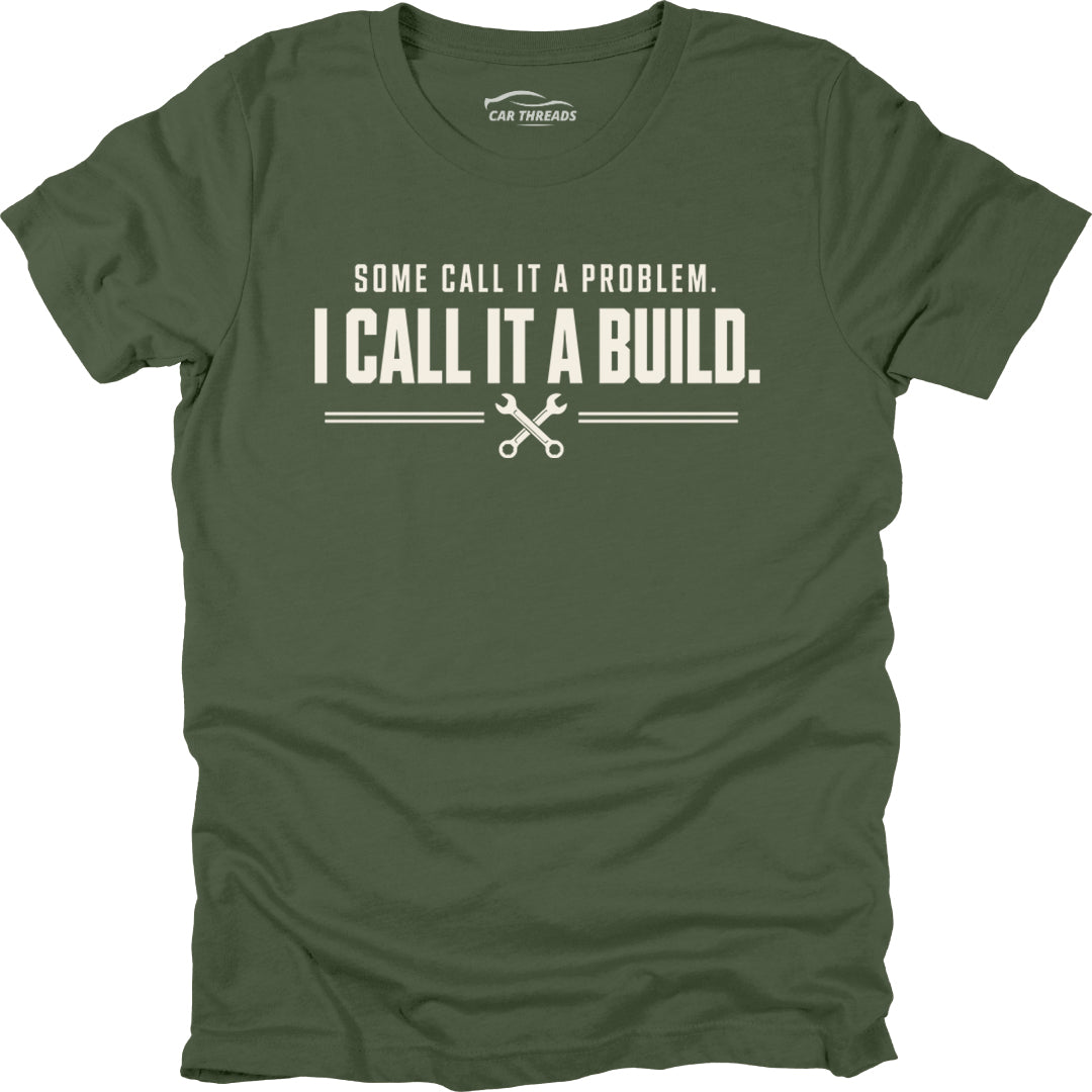 Some Call It a Problem. I Call It a Build