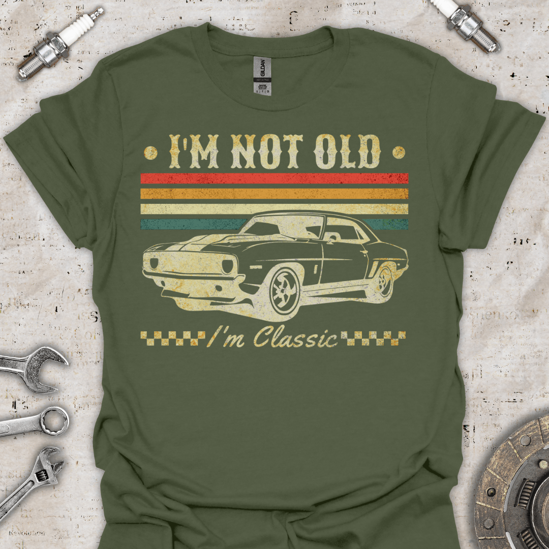 I'm not Old - I'm Classic T-Shirt - Car Threads