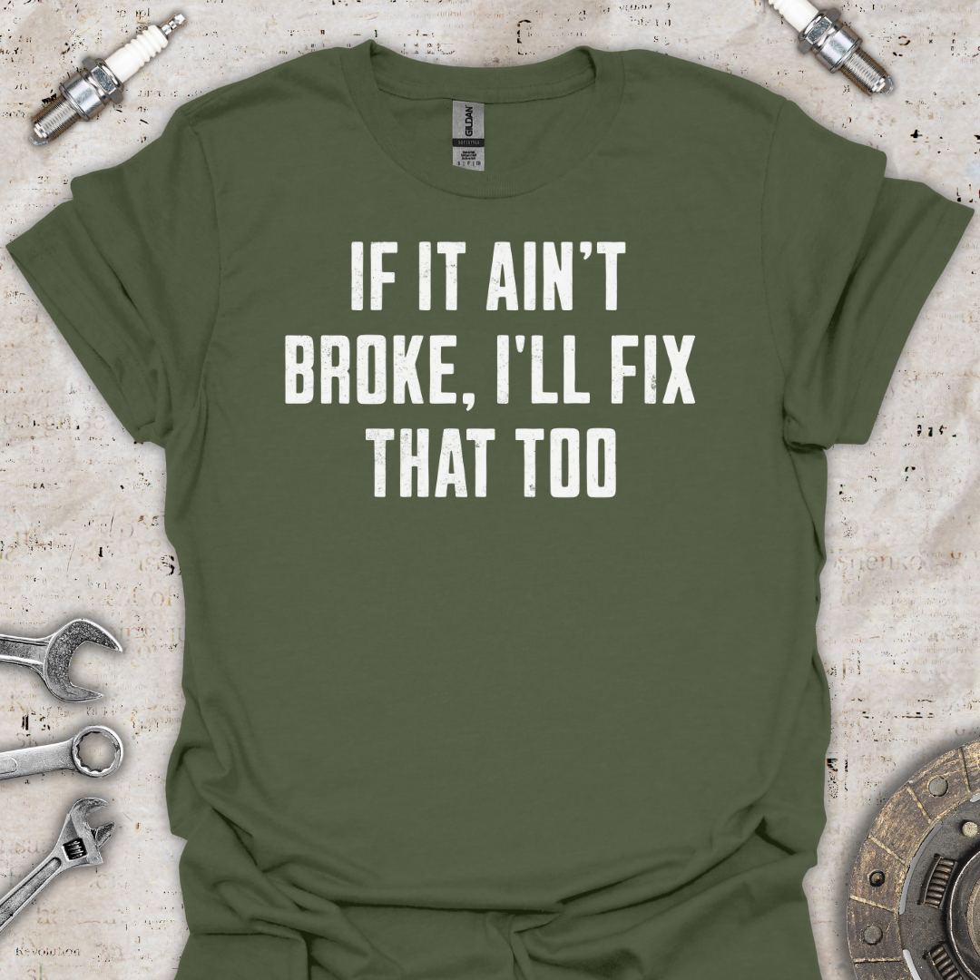 I'll Fix That too T-Shirt