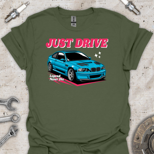 Just Drive T-Shirt - Car Threads