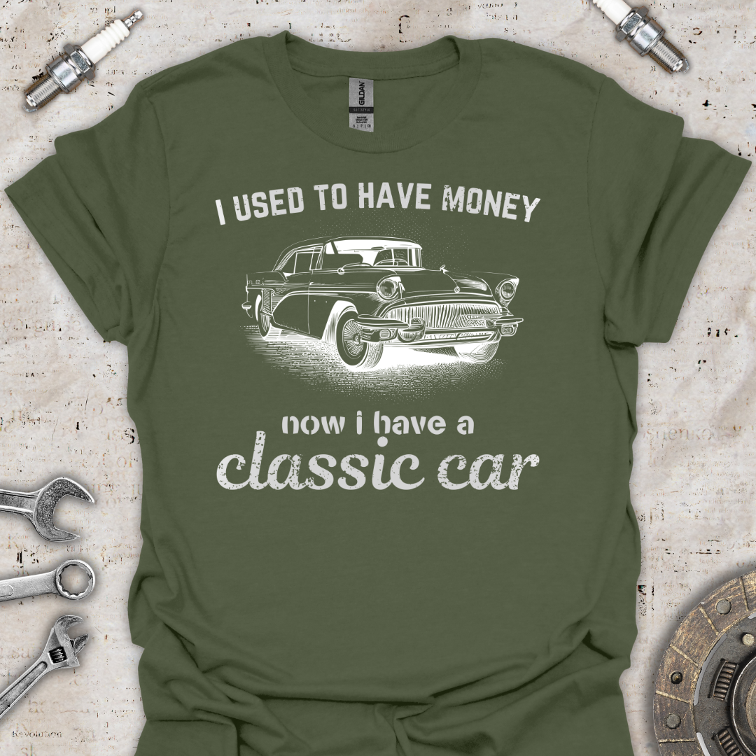 I Used to Have Money T-Shirt - Car Threads