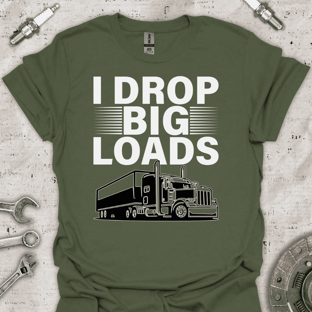 I Drop Big Loads T-Shirt - Car Threads