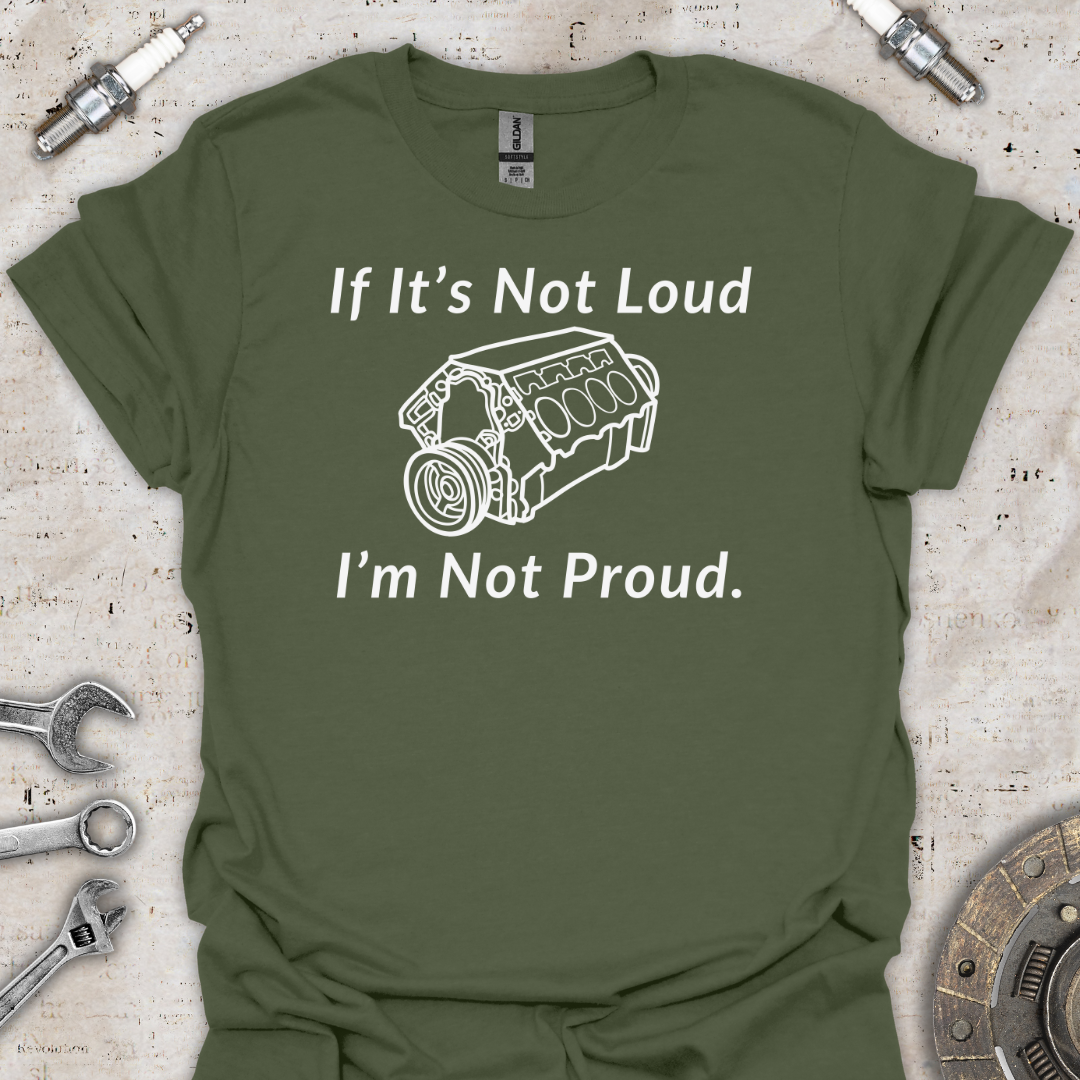 If It's Not Loud T-Shirt - Car Threads