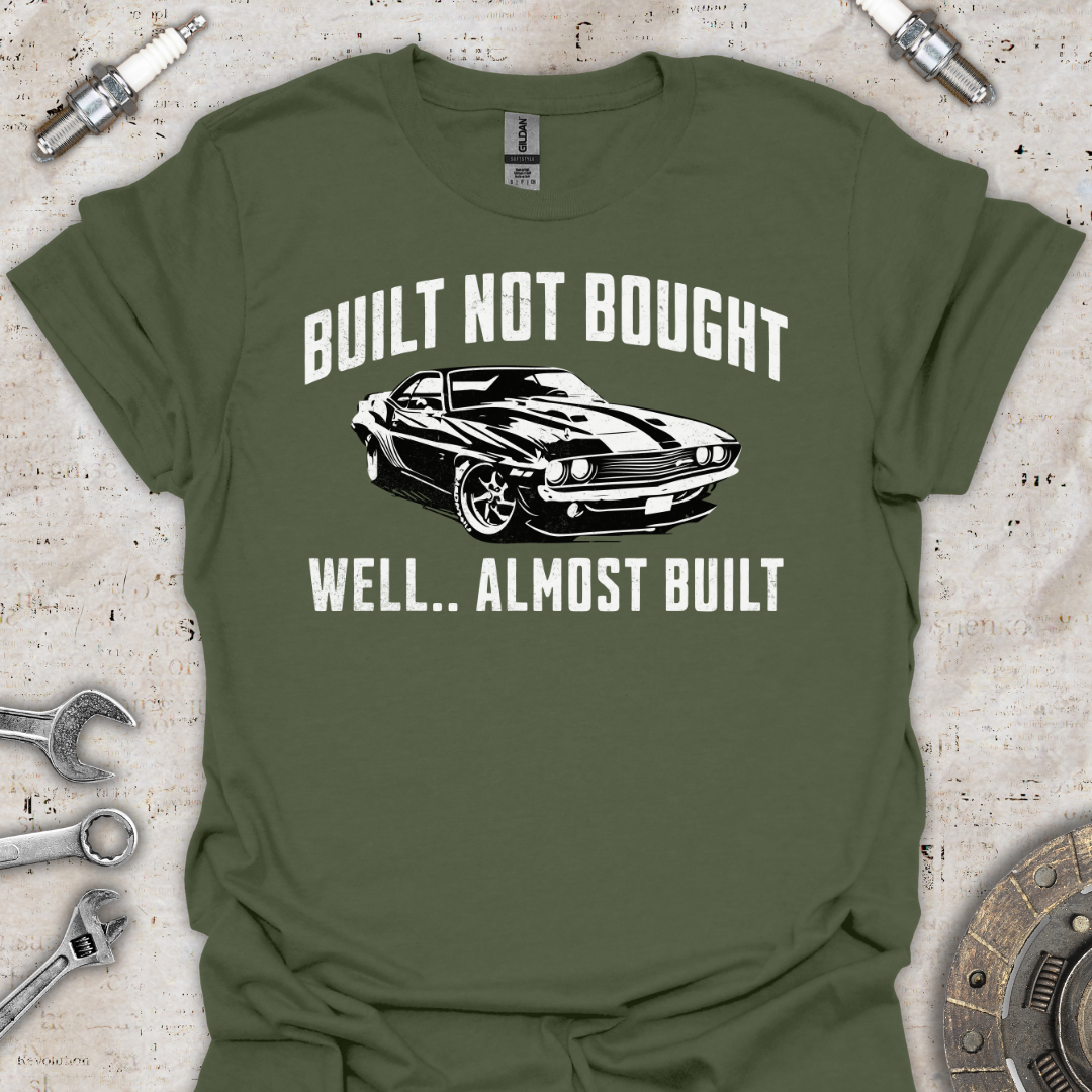 Built Not Bought T-Shirt