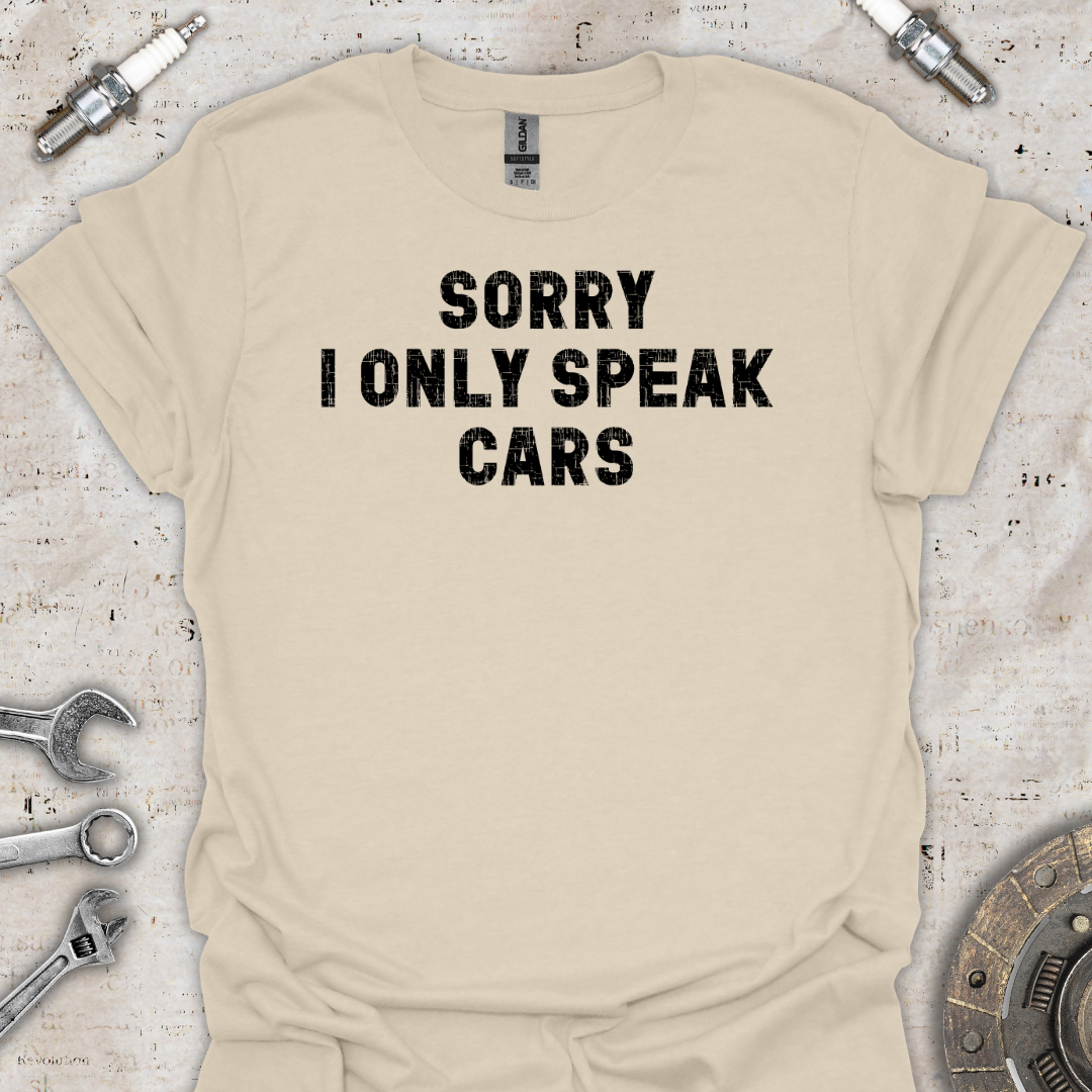 I Only Speak Cars T-Shirt - Car Threads