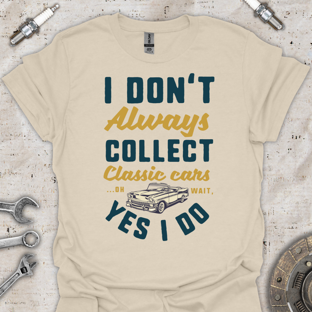 I Don't Always Funny T-Shirt - Car Threads