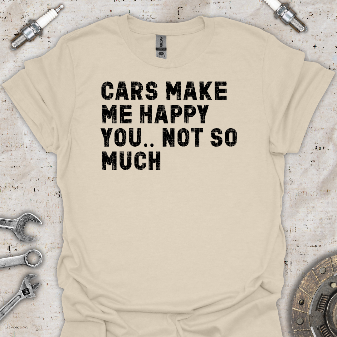 Cars Make me Happy T-Shirt - Car Threads