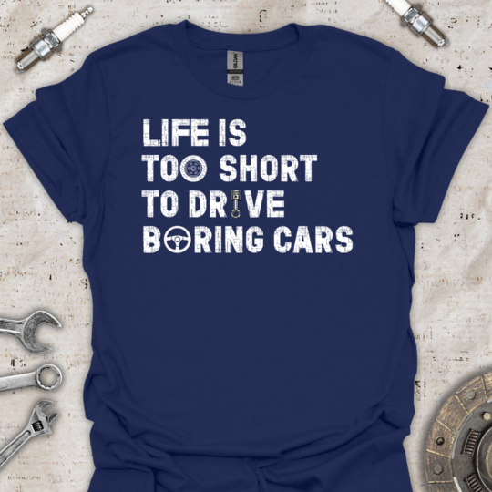 Life is Short T-Shirt - Car Threads