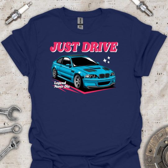 Just Drive T-Shirt - Car Threads