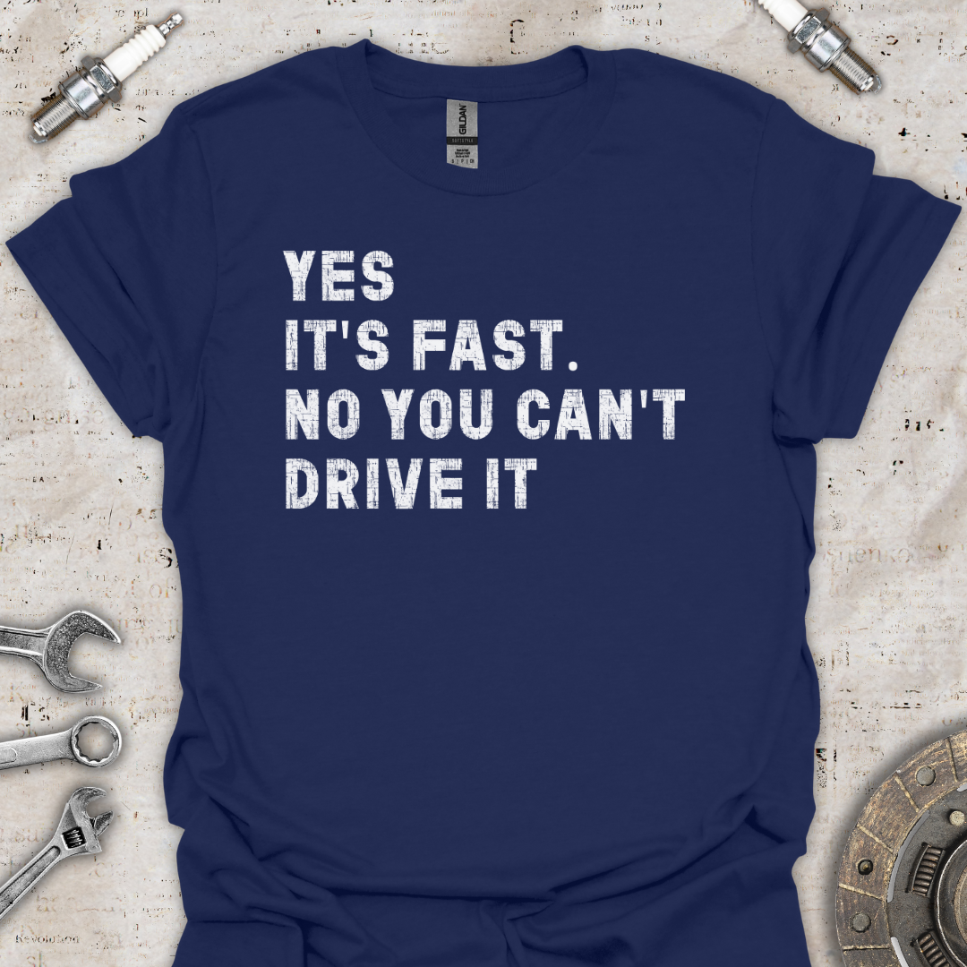 Yes it's Fast T-Shirt