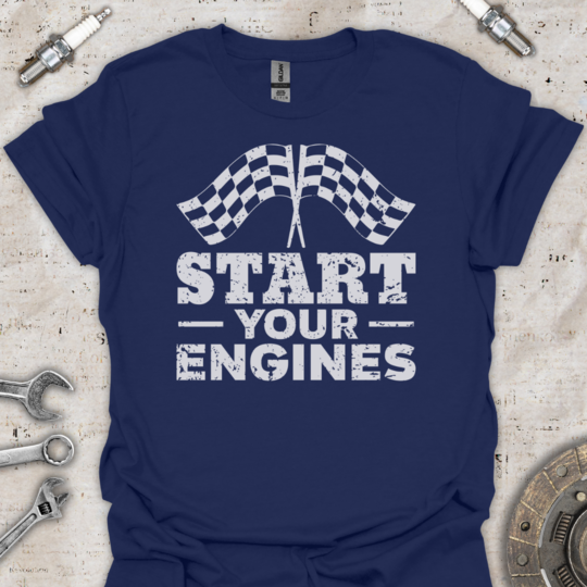 Start Your Engines T-Shirt - Car Threads