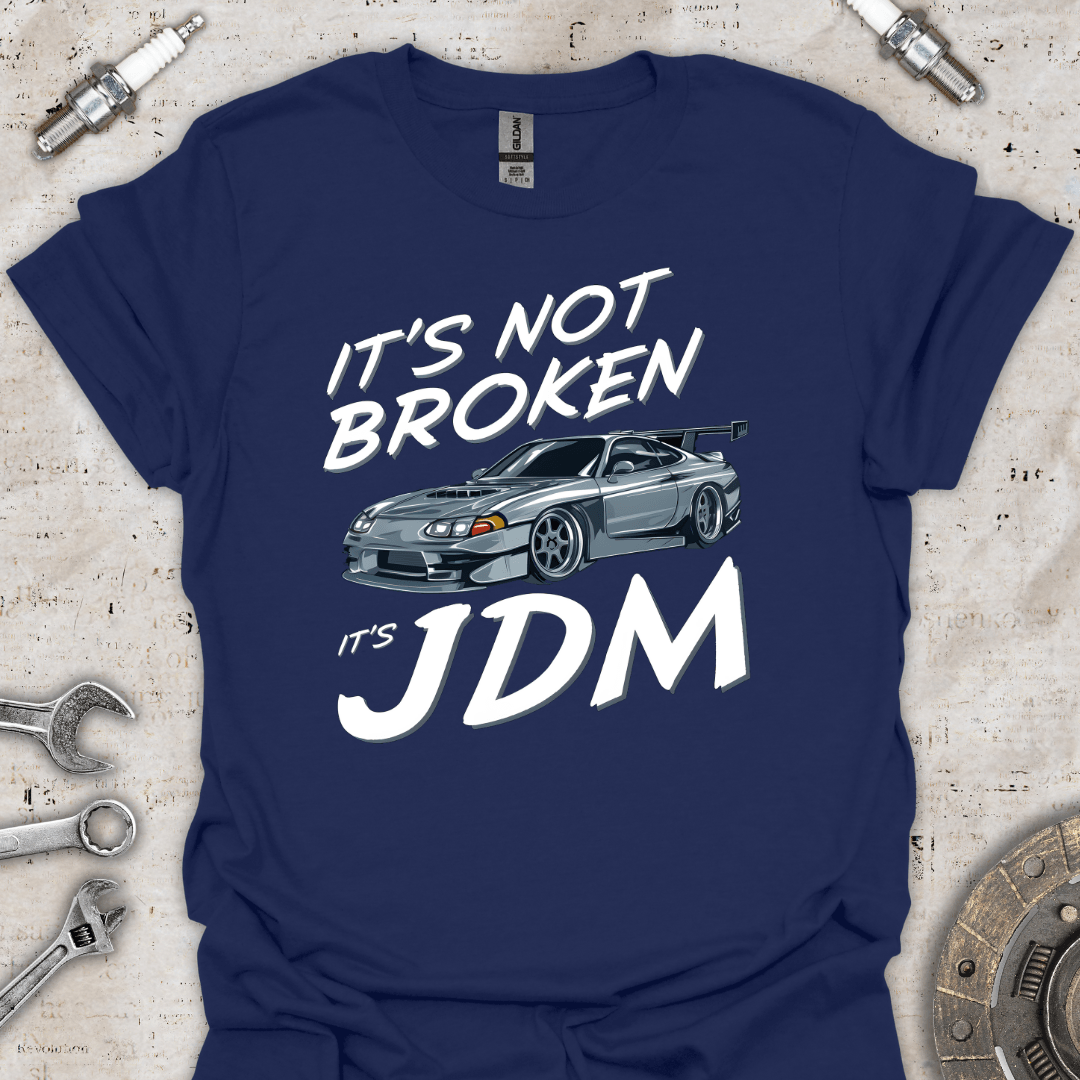 It's not Broken it's JDM T-Shirt - Car Threads