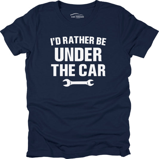 I’d Rather Be Under the Car
