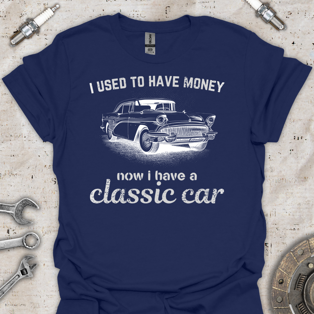 I Used to Have Money T-Shirt - Car Threads