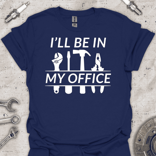 I'll Be in My Office T-Shirt - Car Threads