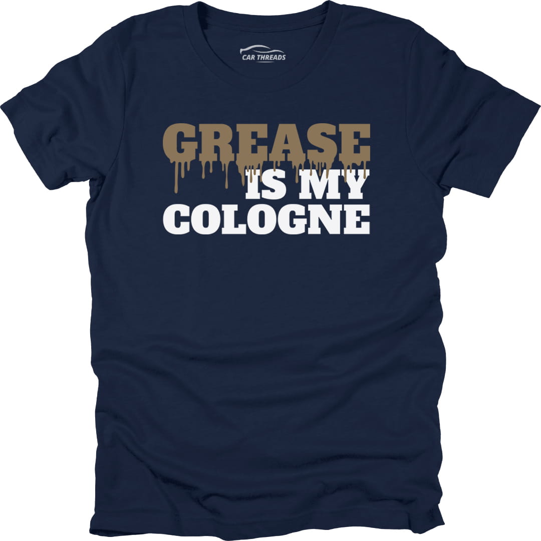 Grease Is My Cologne