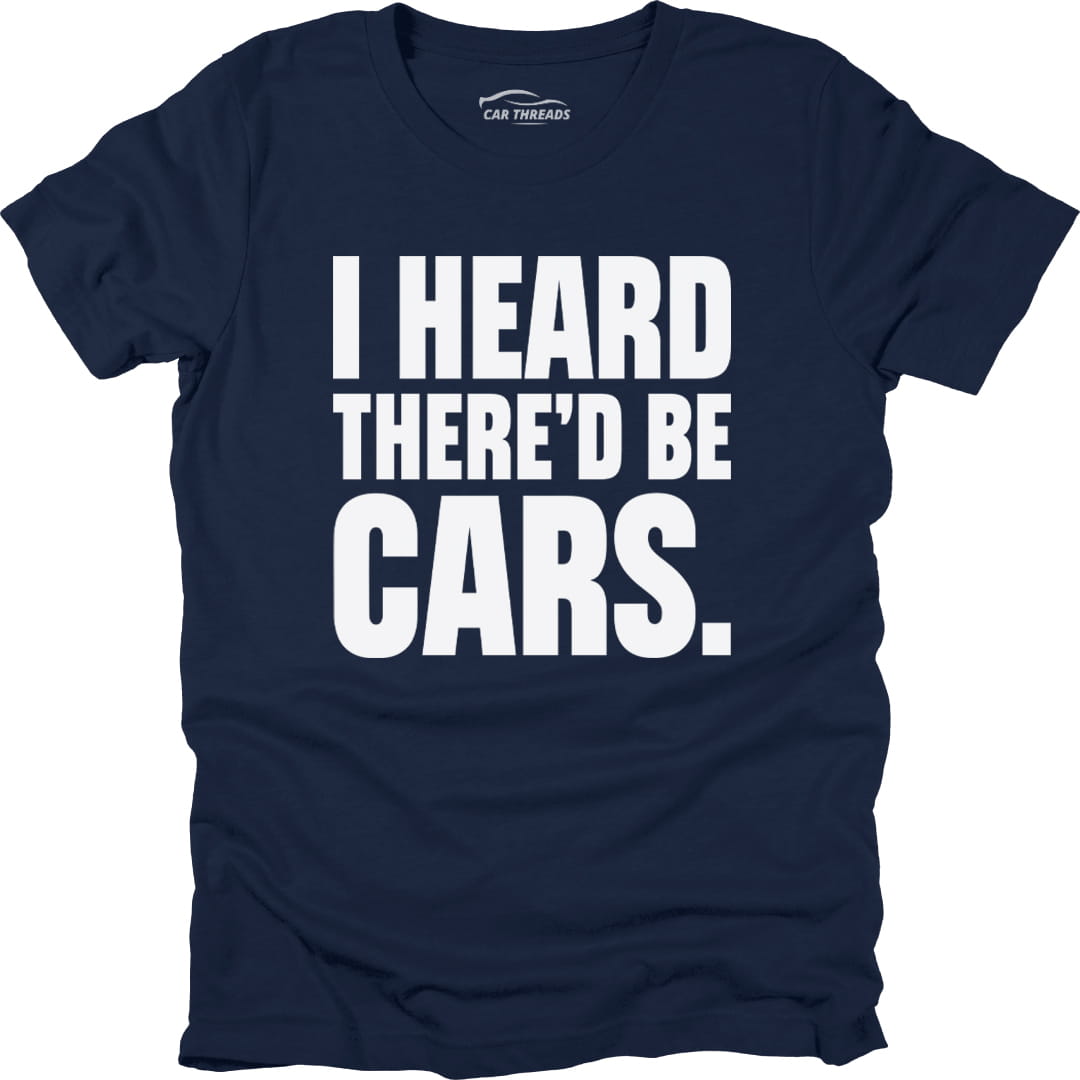 I Heard There'd Be Cars.