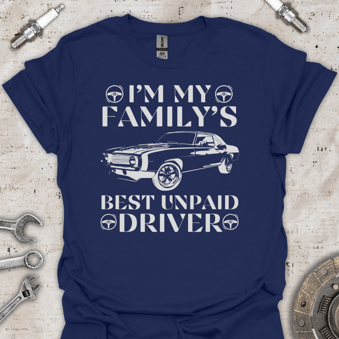 I'm my Family's Best Unpaid Driver T-Shirt - Car Threads