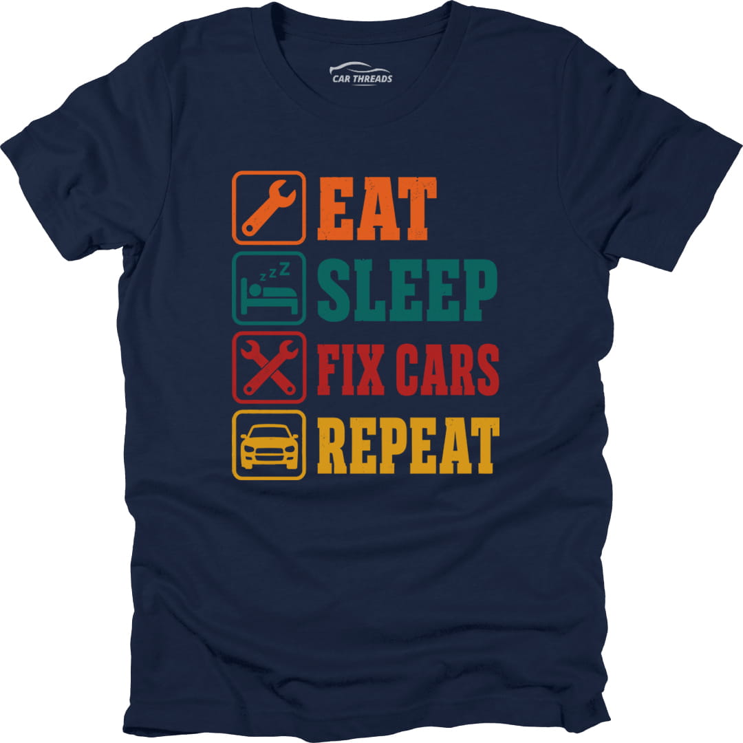 Eat Sleep Fix Cars Repeat