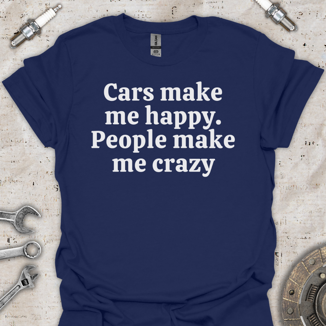 Cars Make me Happy T-Shirt