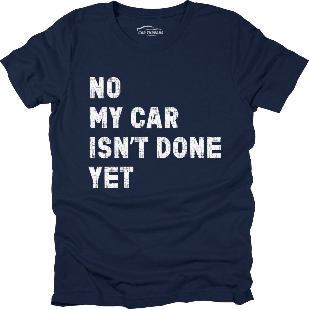 My Car Isn't Done Yet
