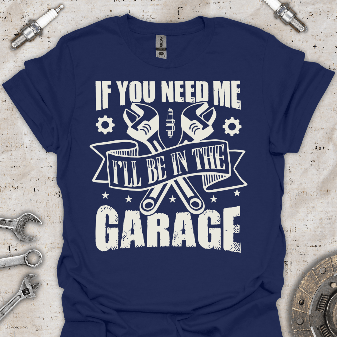 I'll be in the Garage T-Shirt - Car Threads