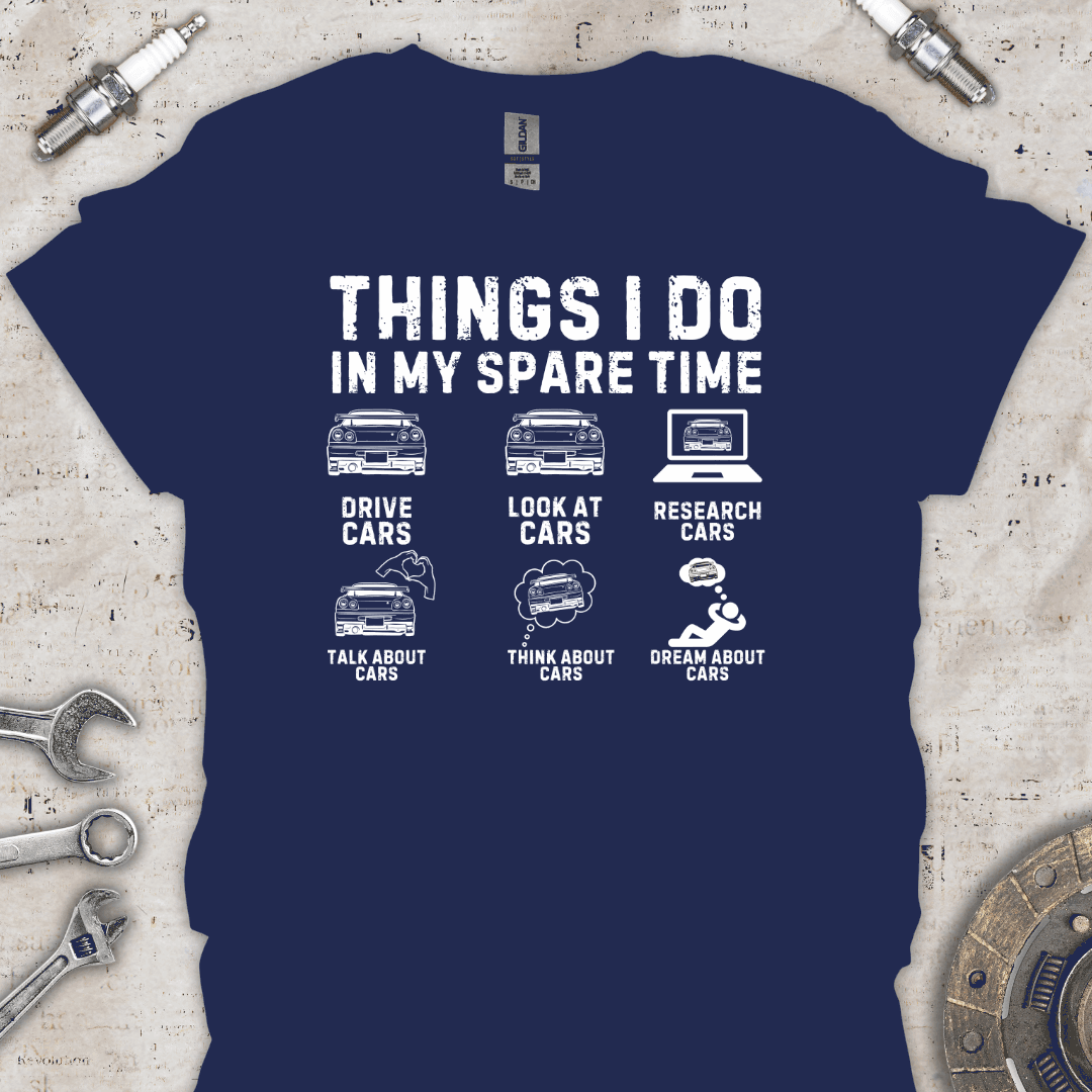 Things I Do in My Spare Time Funny Cars T-Shirt - Car Threads