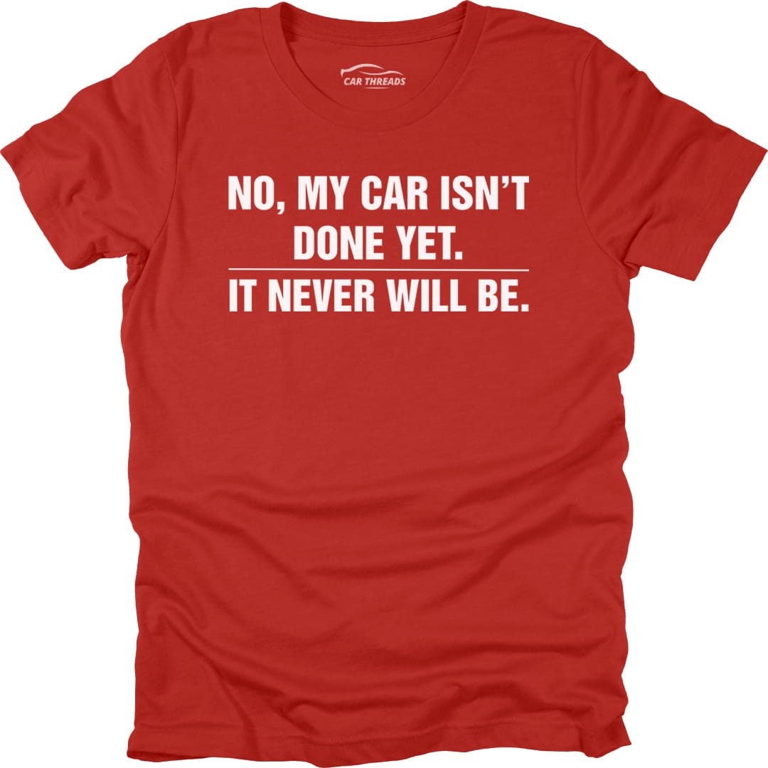 My Car Isn’t Done Yet