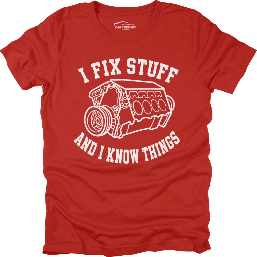 I Fix Stuff And I Know Things