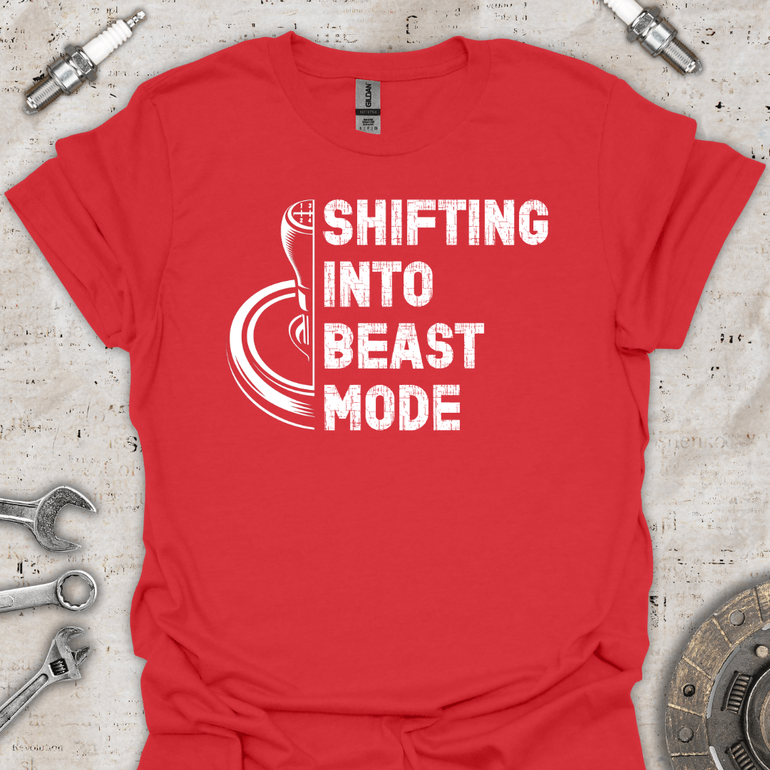 Shifting into Beast Mode T-Shirt - Car Threads